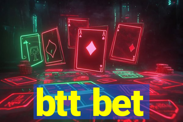 btt bet