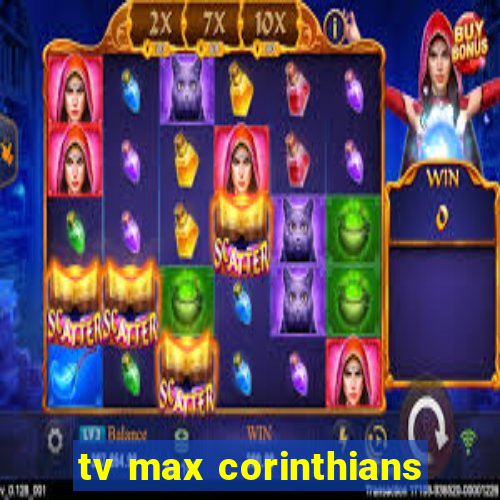 tv max corinthians