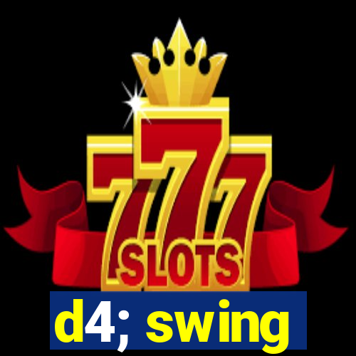 d4; swing