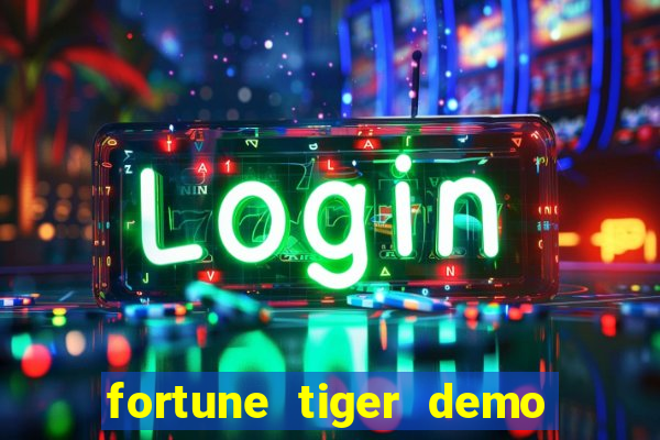 fortune tiger demo aposta de 500