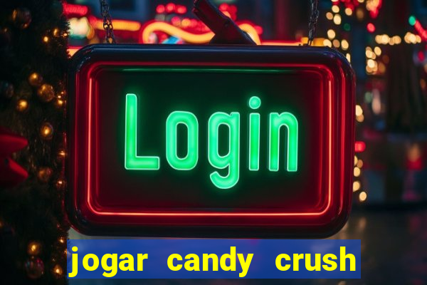 jogar candy crush saga no facebook