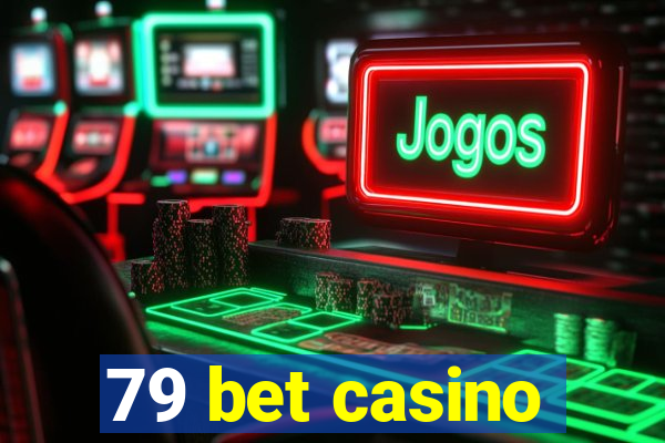 79 bet casino