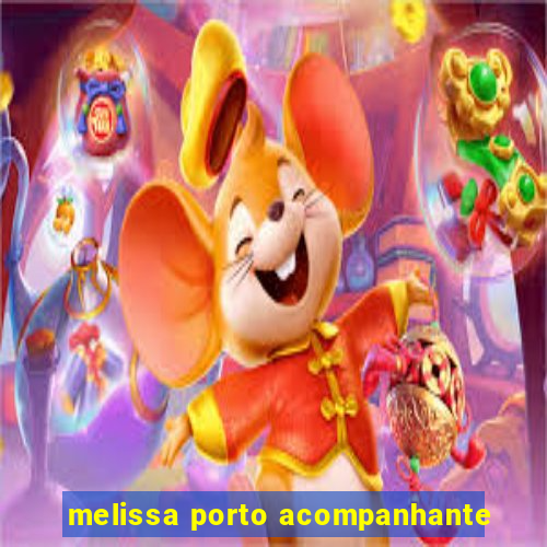 melissa porto acompanhante