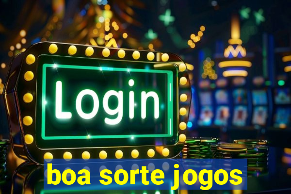 boa sorte jogos