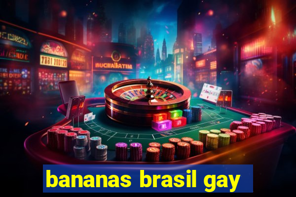 bananas brasil gay