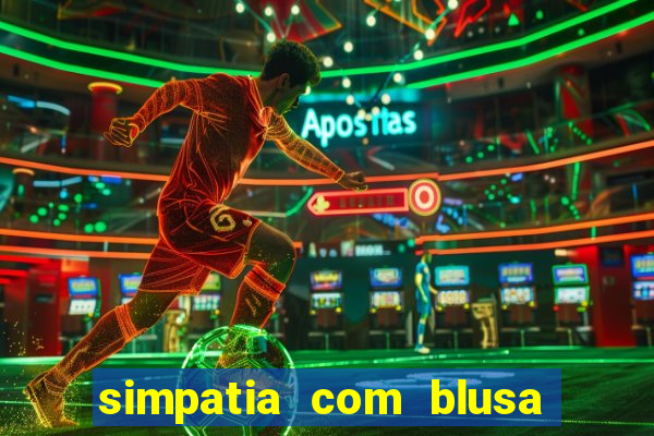 simpatia com blusa da pessoa amada