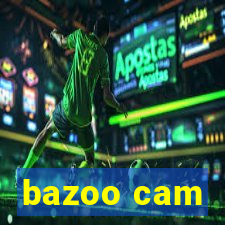 bazoo cam