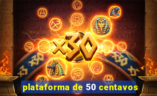 plataforma de 50 centavos