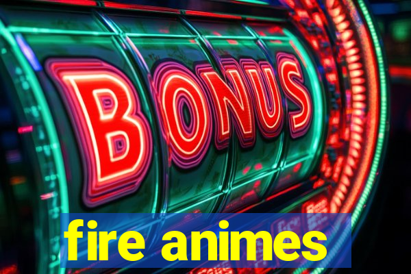 fire animes