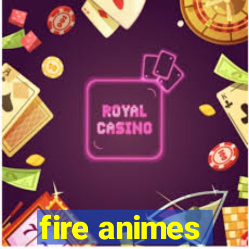 fire animes