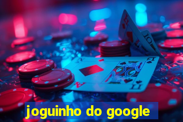 joguinho do google