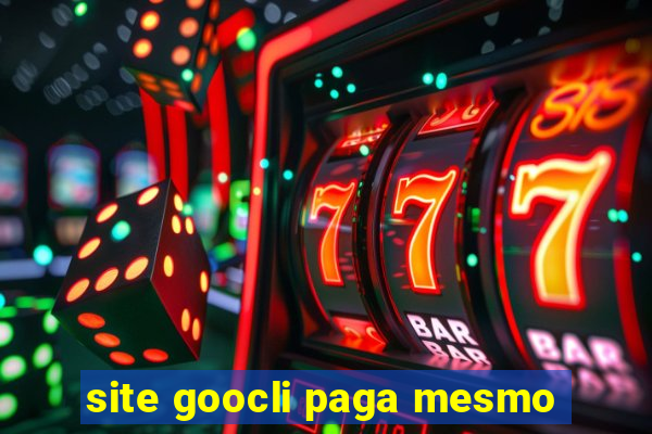 site goocli paga mesmo