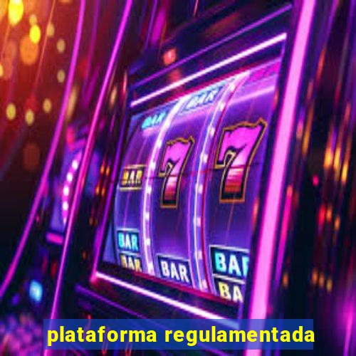 plataforma regulamentada