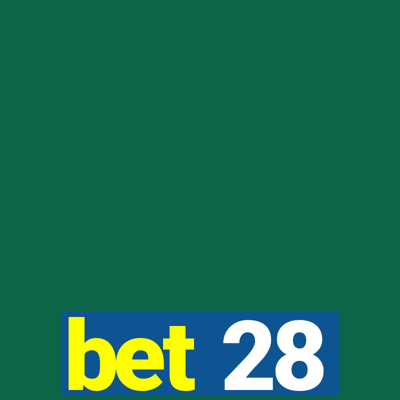 bet 28