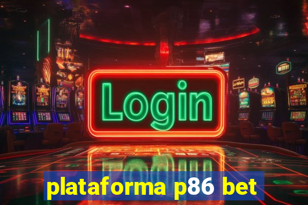 plataforma p86 bet