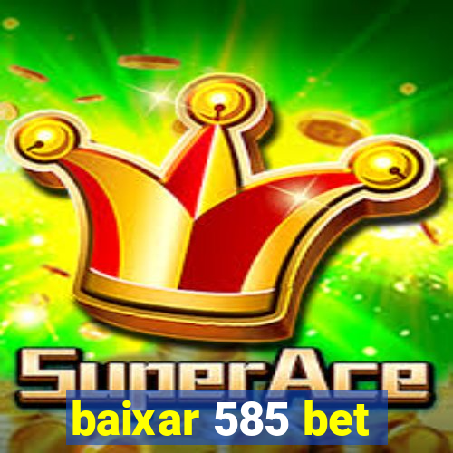 baixar 585 bet