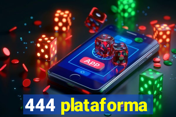 444 plataforma