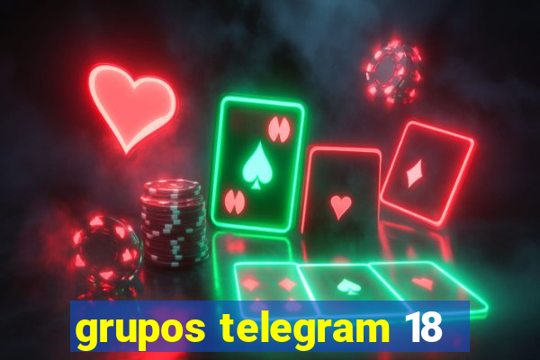 grupos telegram 18