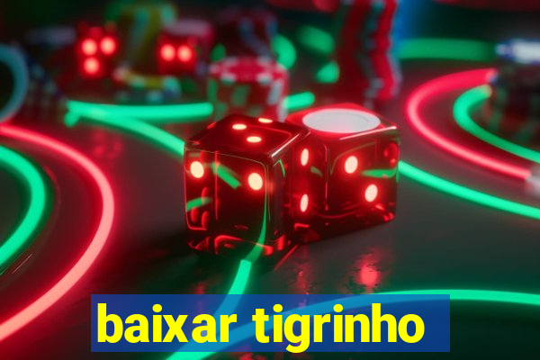 baixar tigrinho