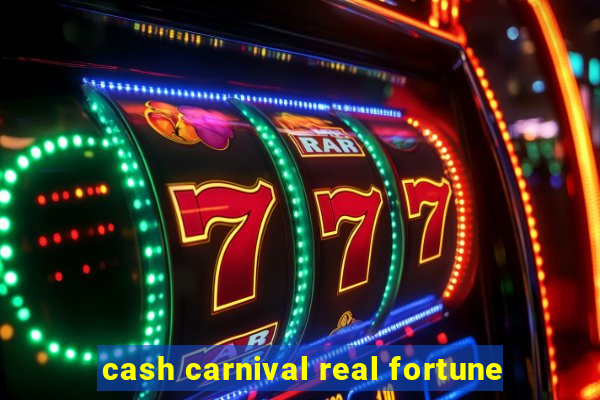 cash carnival real fortune