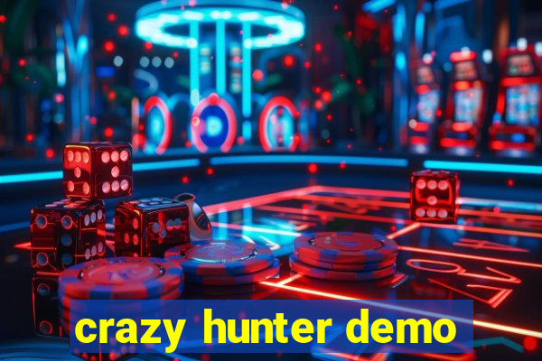 crazy hunter demo