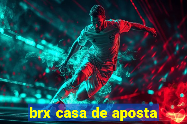 brx casa de aposta