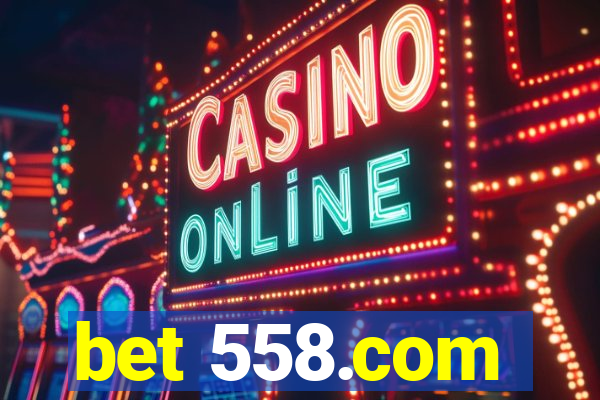 bet 558.com