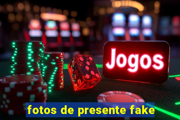 fotos de presente fake