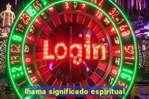 lhama significado espiritual