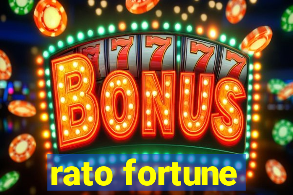 rato fortune