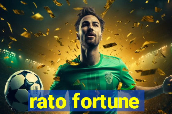 rato fortune