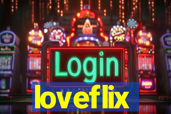 loveflix