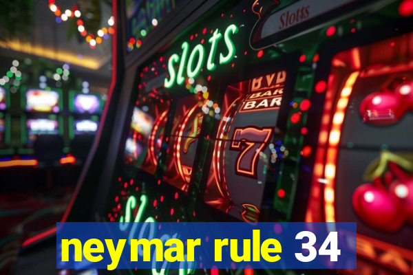 neymar rule 34