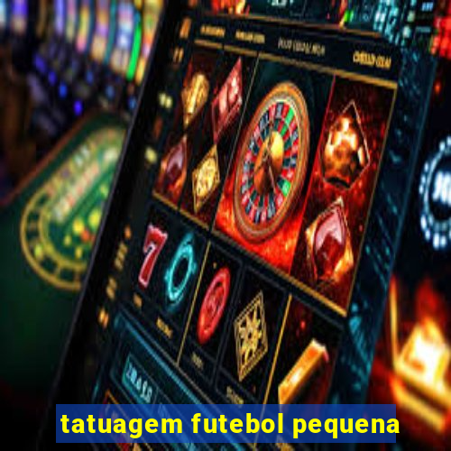 tatuagem futebol pequena