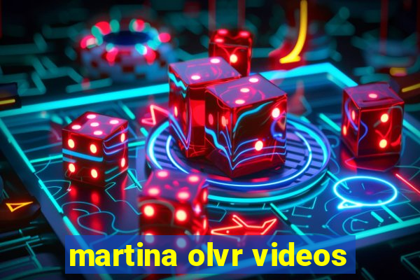 martina olvr videos