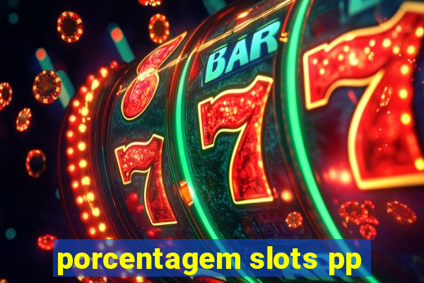 porcentagem slots pp