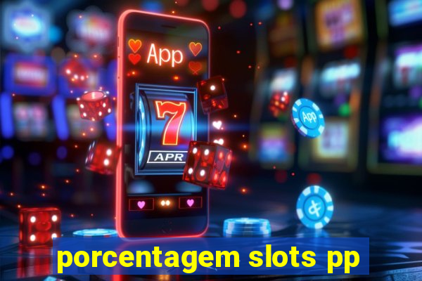 porcentagem slots pp