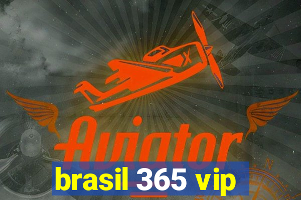 brasil 365 vip