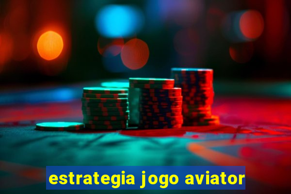 estrategia jogo aviator