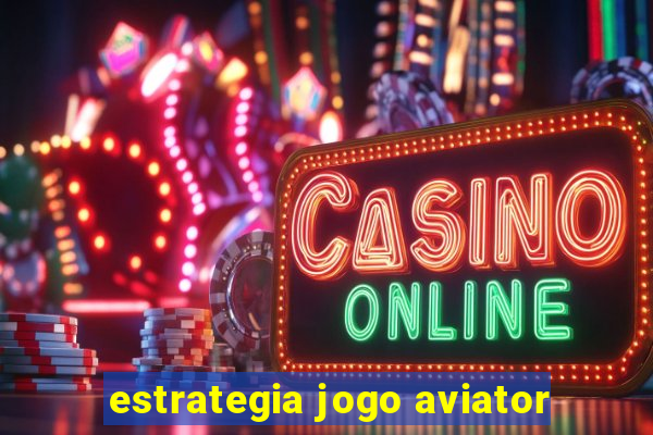 estrategia jogo aviator