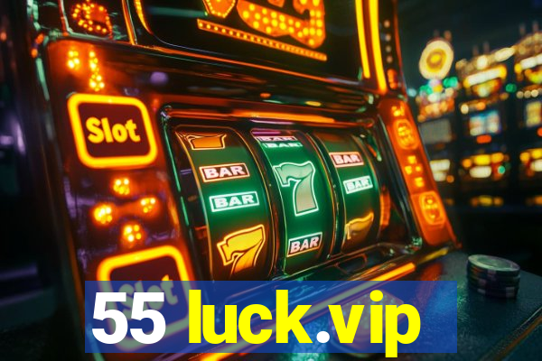 55 luck.vip