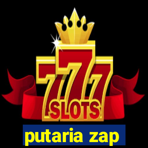 putaria zap