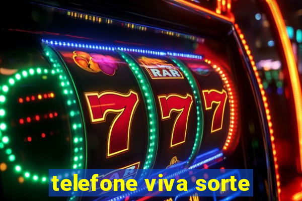 telefone viva sorte