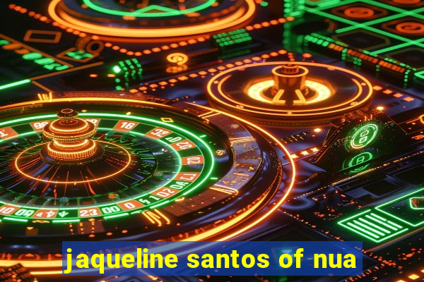 jaqueline santos of nua