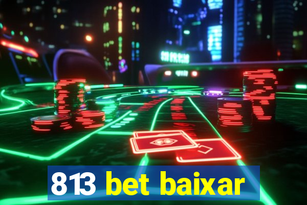 813 bet baixar