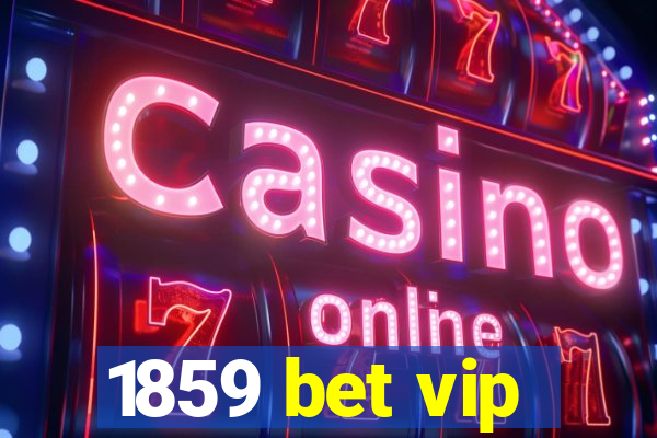 1859 bet vip