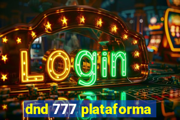 dnd 777 plataforma