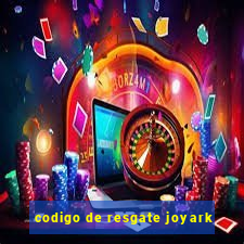 codigo de resgate joyark