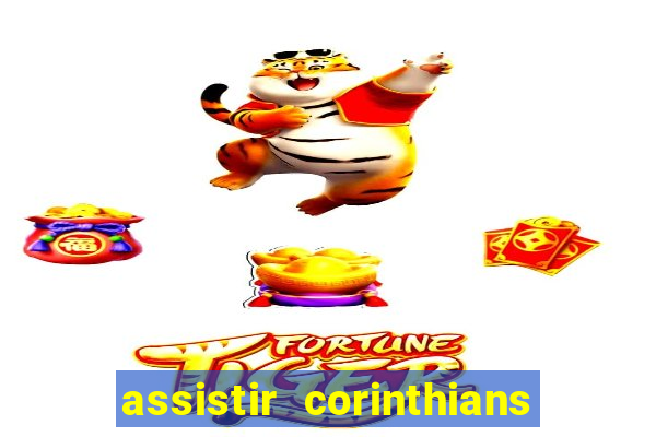 assistir corinthians futebol play hd