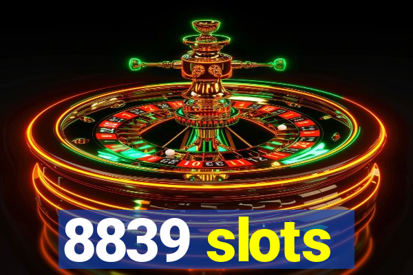 8839 slots